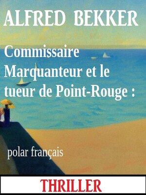 cover image of Commissaire Marquanteur et le tueur de Point-Rouge